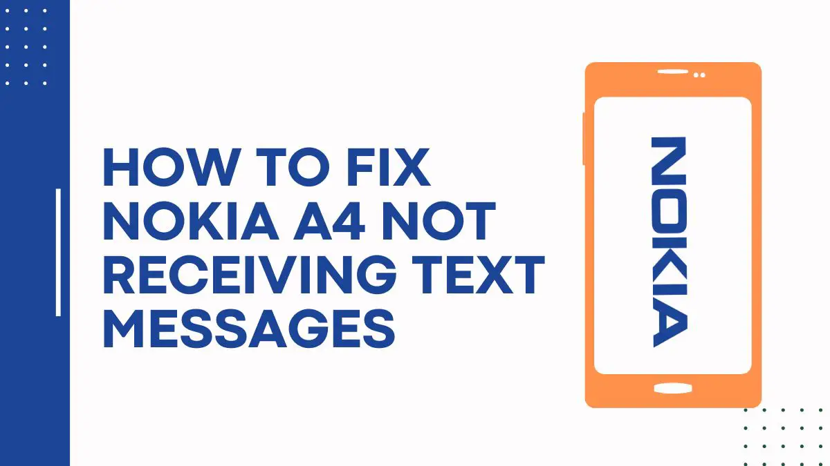 How To Fix Nokia A4 Not Receiving Text Messages