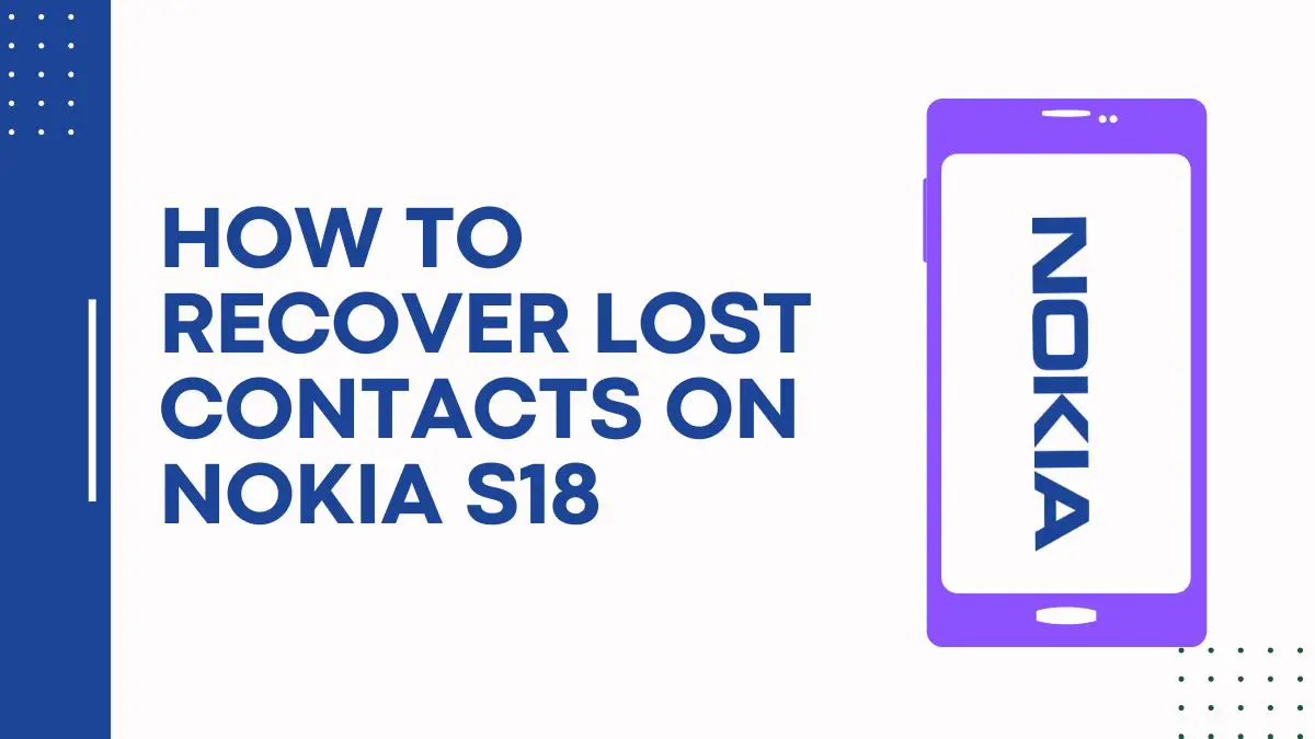 How To Recover Lost Contacts On Nokia S18